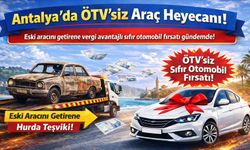 Antalya’da ÖTV’siz araç heyecanı
