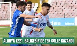 Alanya 1221 FSK, Balıkesir’de tek golle kazandı