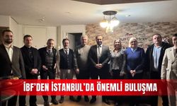 İBF’den İstanbul’da önemli buluşma