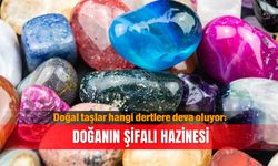 Doğal taşlar hangi dertlere deva oluyor: Doğanın şifalı hazinesi