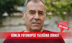Kimlik fotokopisi tuzağına dikkat