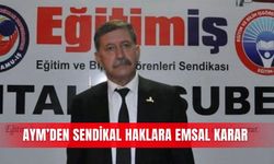 AYM’den sendikal haklara emsal karar