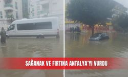 Sağanak ve fırtına Antalya’yı vurdu