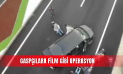 Gaspçılara film gibi operasyon
