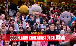 Kocagöz: Çocukların kahkahası önceliğimiz