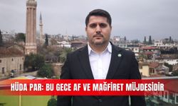 HÜDA PAR: Bu gece af ve mağfiret müjdesidir