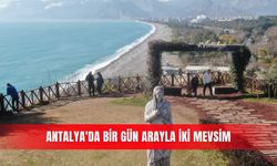 Antalya'da bir gün arayla iki mevsim