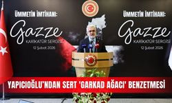 Yapıcıoğlu’ndan sert 'Garkad Ağacı' benzetmesi
