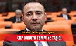 Çakırlar TOKİ’de yılan hikayesi: CHP konuyu TBMM’ye taşıdı