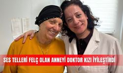Ses telleri felç olan anneyi doktor kızı iyileştirdi