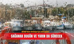 AFAD’dan Antalya’ya acil uyarı! Sağanak bugün ve yarın da sürecek