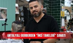 Antalyalı berberden "İnci Taneleri" sanatı