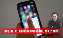 Doç. Dr. Ali Erdoğan’dan dijital aşk uyarısı