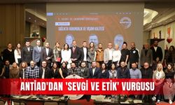 ANTİAD'dan 'Sevgi ve Etik' vurgusu