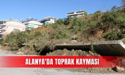 Alanya'da toprak kayması