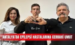 Antalya’da epilepsi hastalarına cerrahi umut