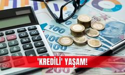 'Kredili' yaşam!