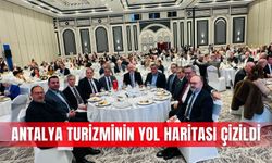 Antalya turizminin yol haritası çizildi