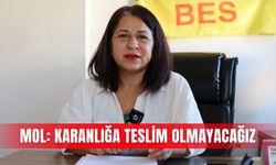 Mol: Karanlığa teslim olmayacağız