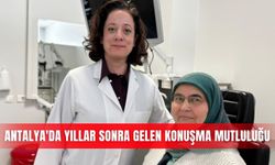 Antalya'da yıllar sonra gelen konuşma mutluluğu