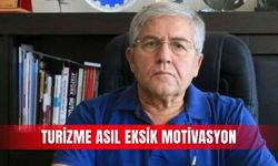 Turizme asıl eksik motivasyon
