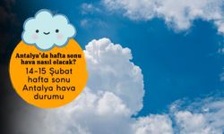 Antalya hafta sonu hava nasıl olacak? Sevgililer Günü'nde şemsiyelere mola! 14-15 Şubat Antalya hava durumu
