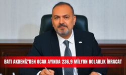 Batı Akdeniz'den ocak ayında 236,9 milyon dolarlık ihracat