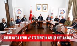 Antalya'da fetih ve Atatürk’ün gelişi kutlanacak