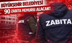 Antalya Büyükşehir Belediyesi 90 zabıta memuru alacak