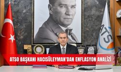 ATSO Başkanı Hacısüleyman'dan enflasyon analizi