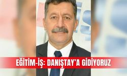 Eğitim-İş: Danıştay’a gidiyoruz