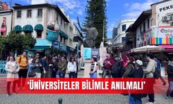 ‘Üniversiteler bilimle anılmalı’
