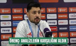 Ender Örenç: Analizlerin karşılığını aldık