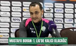 Mustafa Boran: 1. Lig'de kalıcı olacağız