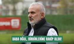 Baba-oğul, birbirlerine rakip oldu!