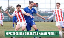 Kepezspor’dan Ankara’da hayati puan: 1-1