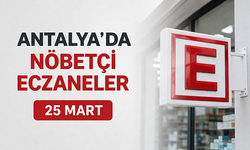 Antalya'da nöbetçi eczaneler - 25 Mart