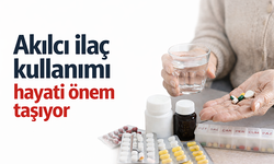 Akılcı ilaç kullanımı hayati önem taşıyor