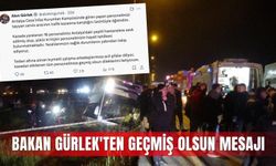 Bakan Gürlek'ten geçmiş olsun mesajı