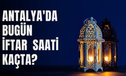 Antalya'da bugün iftar saati kaçta? 3 Mart Antalya iftar vakti