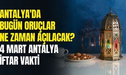 Antalya'da bugün oruçlar ne zaman açılacak? 4 Mart Antalya iftar vakti