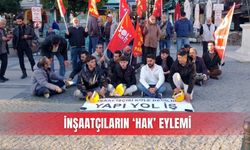 İnşaatçıların ‘hak’ eylemi
