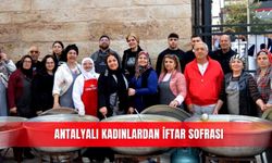 Antalyalı kadınlardan iftar sofrası