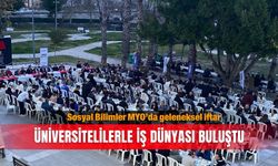 Sosyal Bilimler MYO’da geleneksel iftar: Üniversitelilerle iş dünyası buluştu