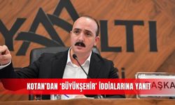Kotan’dan ‘Büyükşehir’ iddialarına yanıt