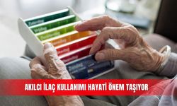 Akılcı ilaç kullanımı hayati önem taşıyor