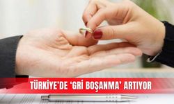 Türkiye’de ‘gri boşanma’ artıyor