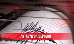 Antalya'da deprem!