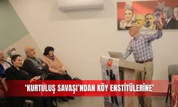 ‘Kurtuluş Savaşı’ndan köy enstitülerine’