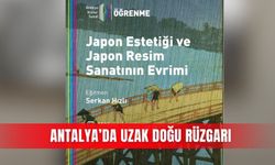 Antalya’da Uzak Doğu rüzgarı